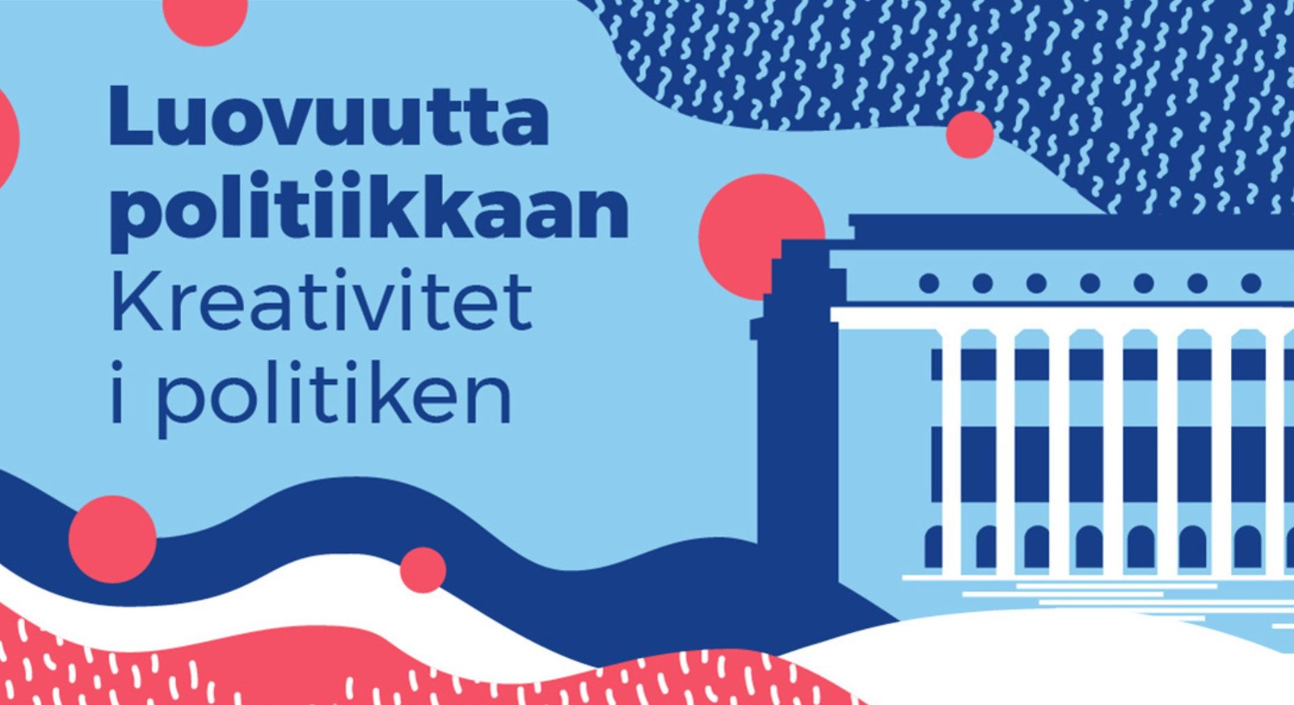 Luovuutta politiikkaan 9.-10.2.